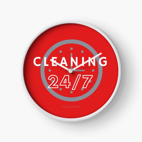 Cleaning 24/7 Clock