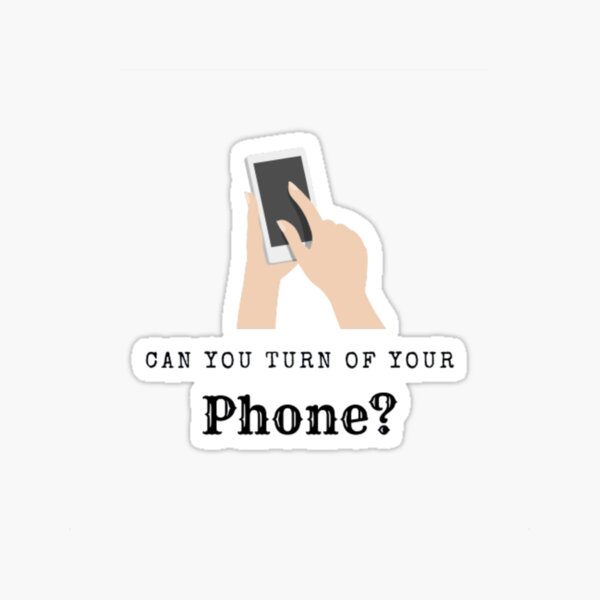 turn-off-your-phone-sticker-by-starryloona404-redbubble