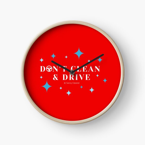 Don't Clean and Drive Clock