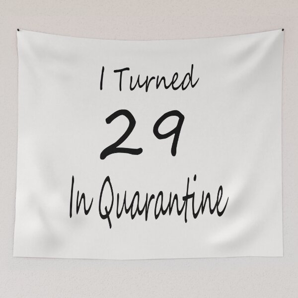 Item preview,   I Turned29 Years In Quarantine designed and sold by Saa3D.