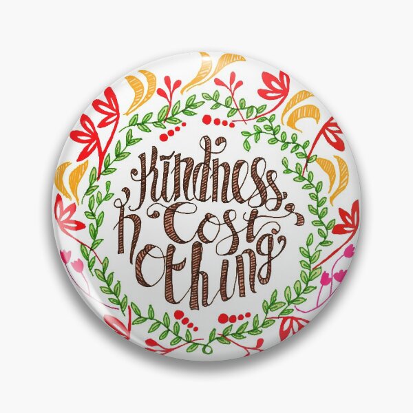 Item preview, Kindness Cost Nothing designed and sold by JustStephanie.
