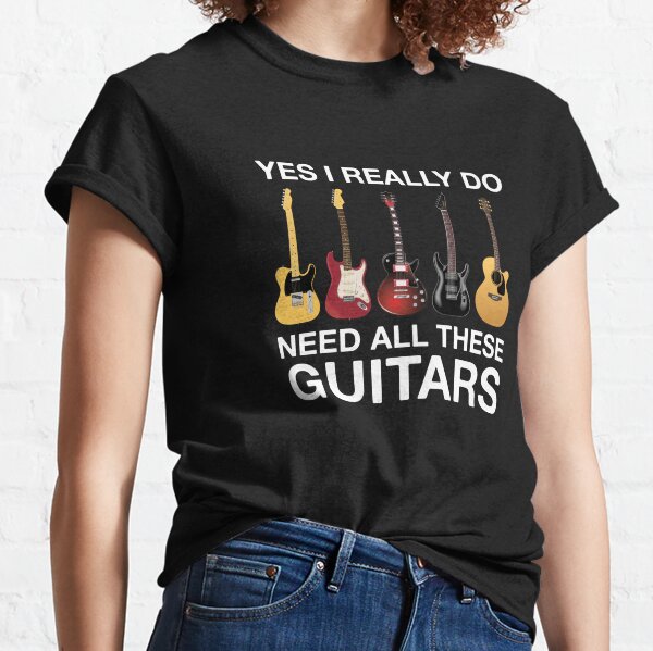 Oui, j'ai vraiment besoin de toutes ces guitares T-shirt classique
