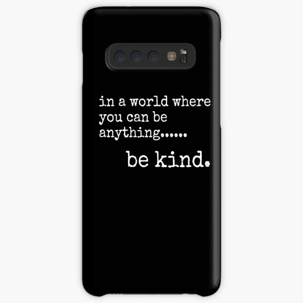 In a world where you can be anything be kind Samsung Galaxy Snap Case