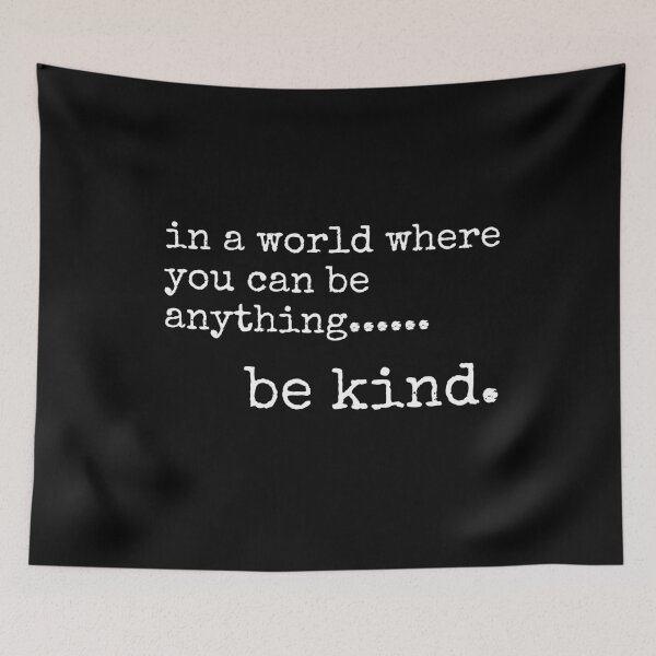 Item preview, In a world where you can be anything be kind designed and sold by The Little Wood Cottage.