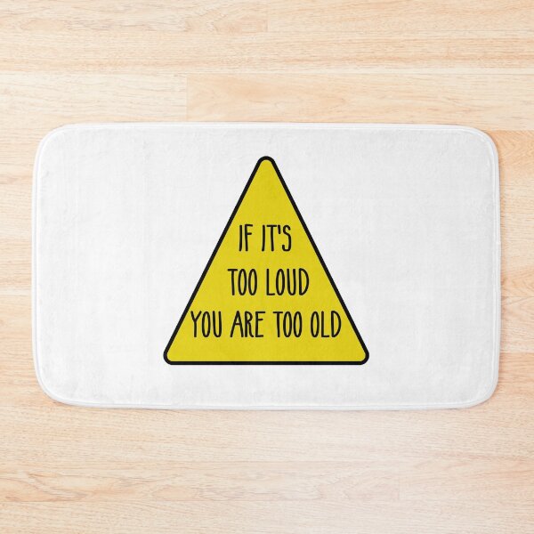 Item preview, If its too loud you're too old.yellow sign designed and sold by bumperapparels.