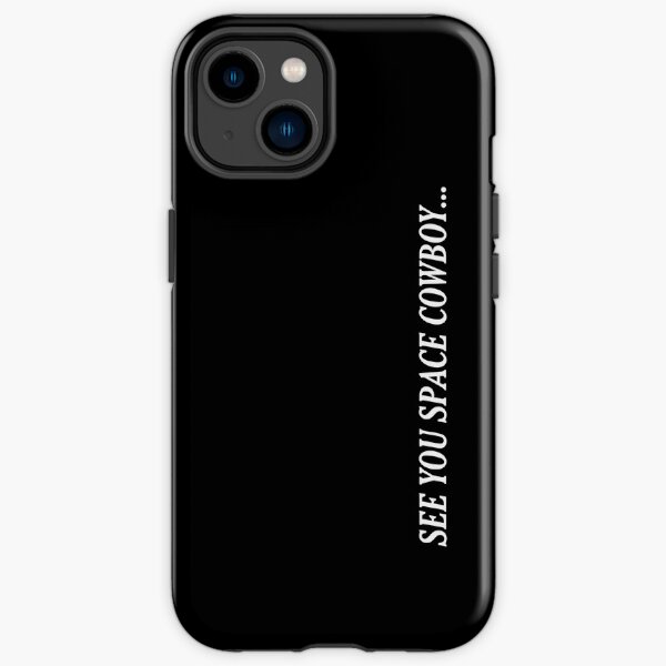see you space cowboy... iPhone Tough Case