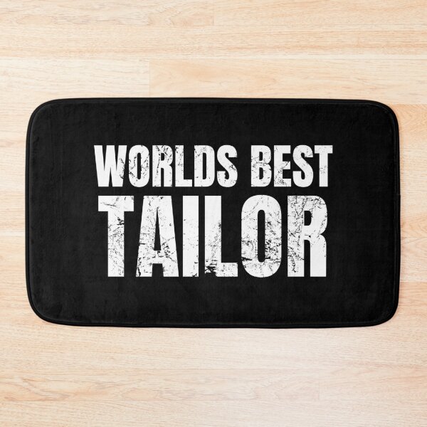 Item preview, Worlds Best Tailor designed and sold by AJ505.