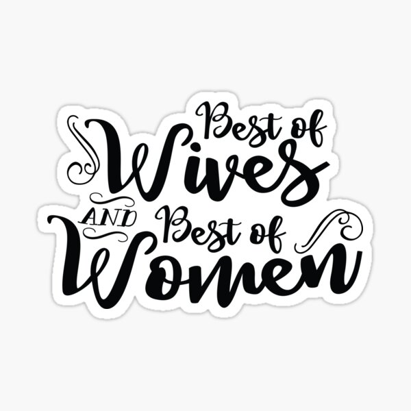 Best of Wives and Best of Women Sticker