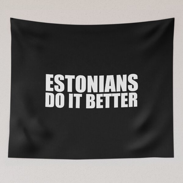 Item preview, Estonians do it better Pride Proud Heritage Estonia designed and sold by losttribe.