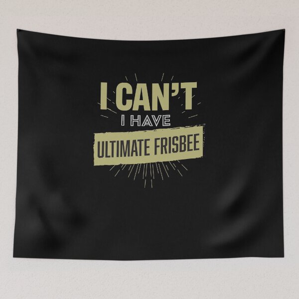 Item preview, I Cant I Have Ultimate Frisbee Disc Golf Player designed and sold by jeffded.