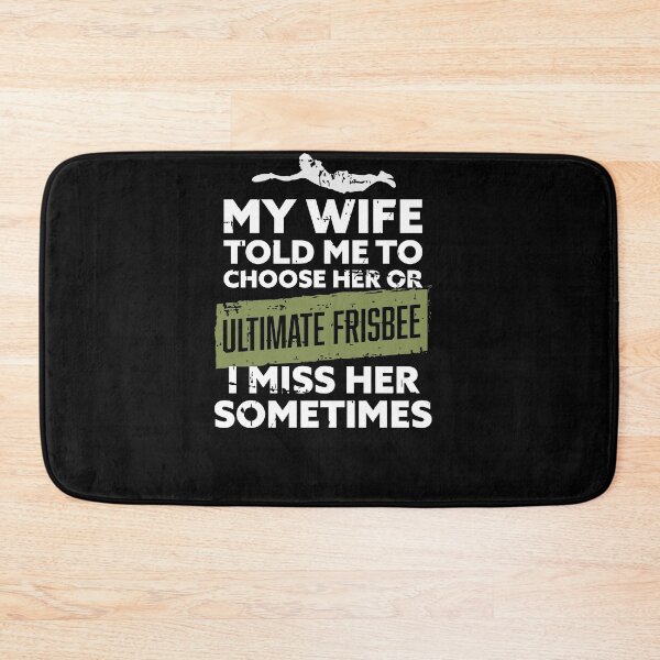 Item preview, My Wife Told Me To Choose Ultimate Frisbee Gift designed and sold by jeffded.