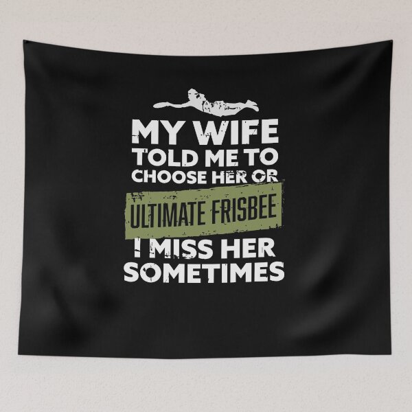 Item preview, My Wife Told Me To Choose Ultimate Frisbee Gift designed and sold by jeffded.