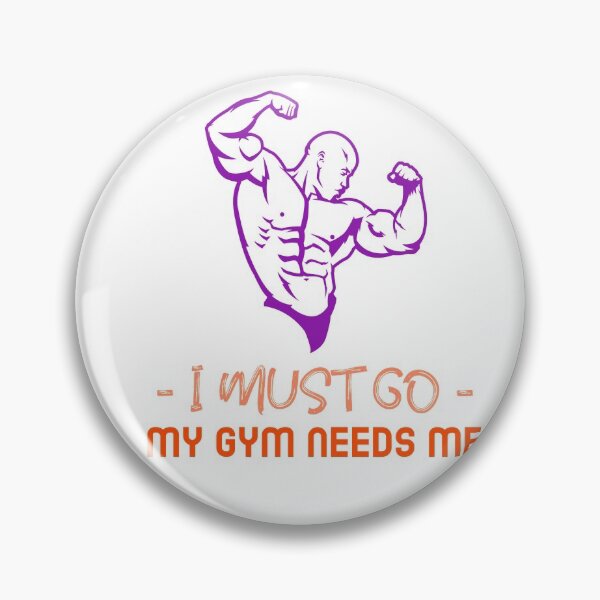 Item preview, I must go- my gym needs me! designed and sold by Got-Ya-Bak.