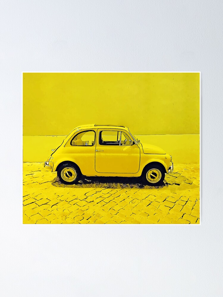 A Classic Vintage Fiat 500 Italian Car In Sunshine Yellow Poster By Corbinadler Redbubble
