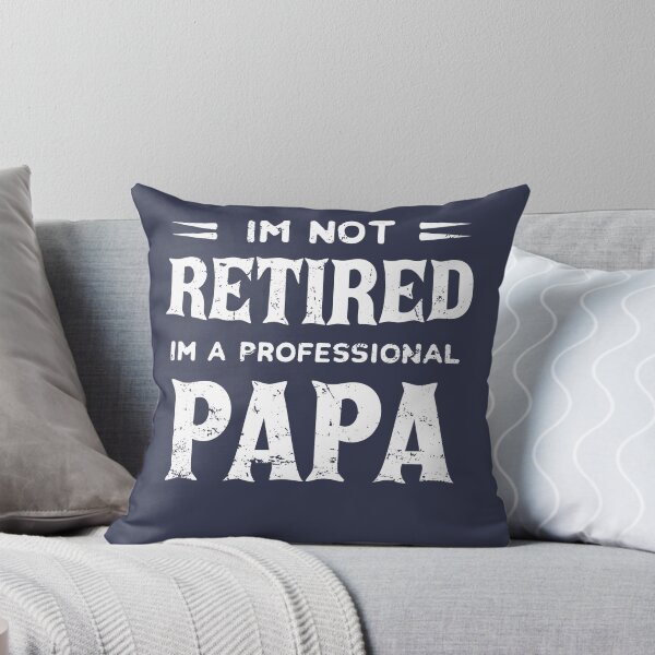Item preview, I'm Not Retired I'm A Professional Papa,fathers day designed and sold by ELmezz.