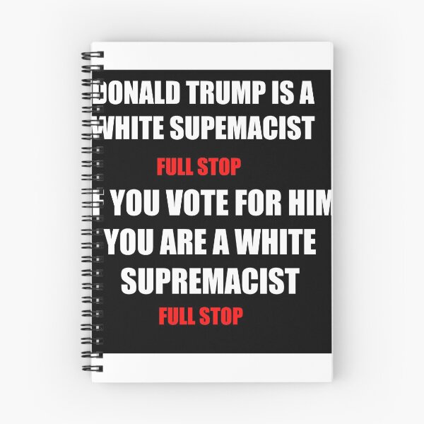 Item preview, Donald Trump is a white supremacist designed and sold by Amna Ahmad.