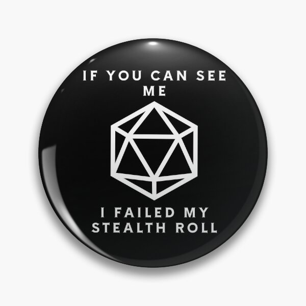 Item preview, If You Can See Me I failed My Stealth Roll designed and sold by DeziDesigns.