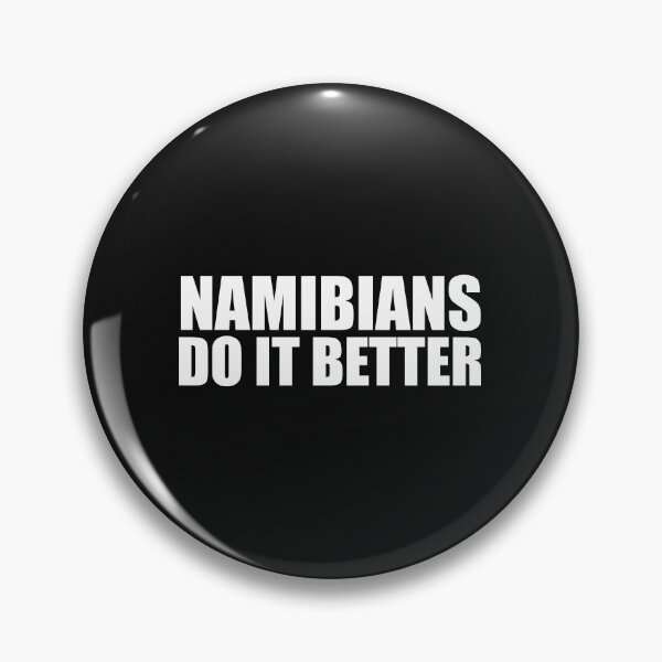 Item preview, Namibians do it better Pride Proud Heritage Namibia designed and sold by losttribe.