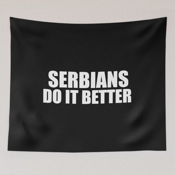 Item preview, Serbians do it better Pride Proud Heritage Serbia designed and sold by losttribe.