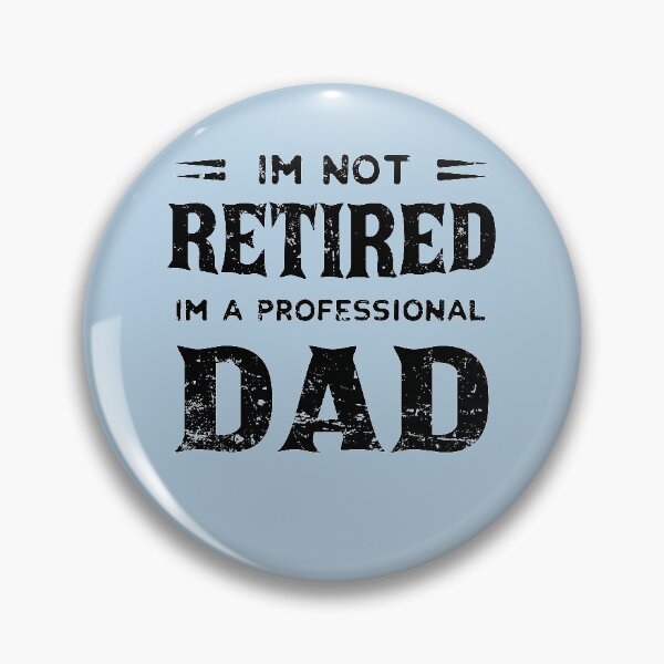 Item preview, i'm Not Retired I'm A Professional dad,fathers day designed and sold by ELmezz.