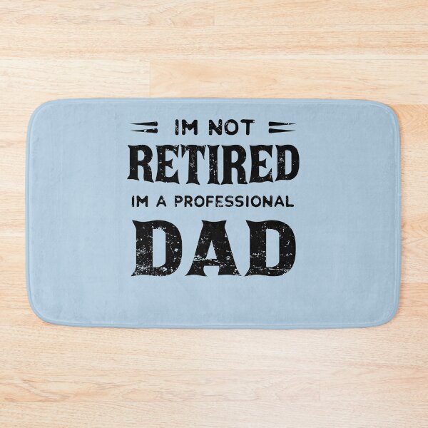 Item preview, i'm Not Retired I'm A Professional dad,fathers day designed and sold by ELmezz.