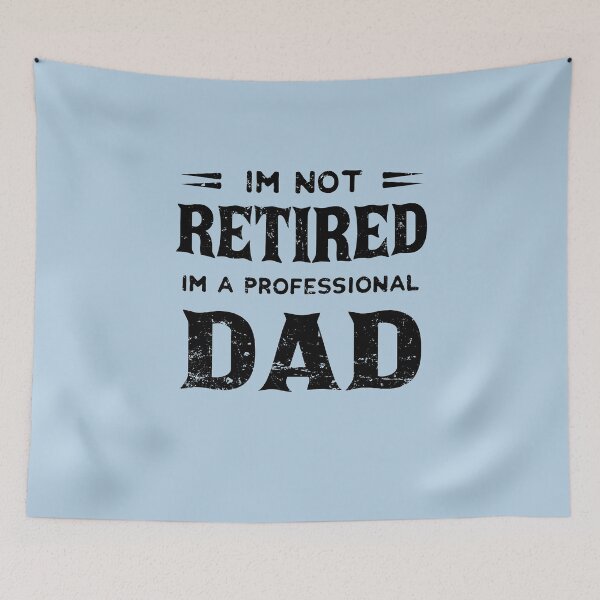 Item preview, i'm Not Retired I'm A Professional dad,fathers day designed and sold by ELmezz.