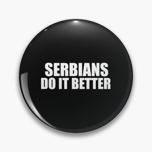 Item preview, Serbians do it better Pride Proud Heritage Serbia designed and sold by losttribe.
