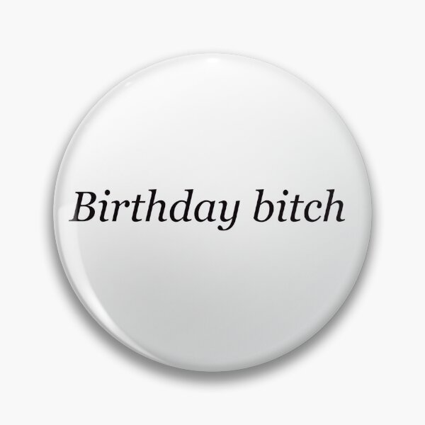 Item preview, Birthday bitch text  designed and sold by EarthlingHelena.