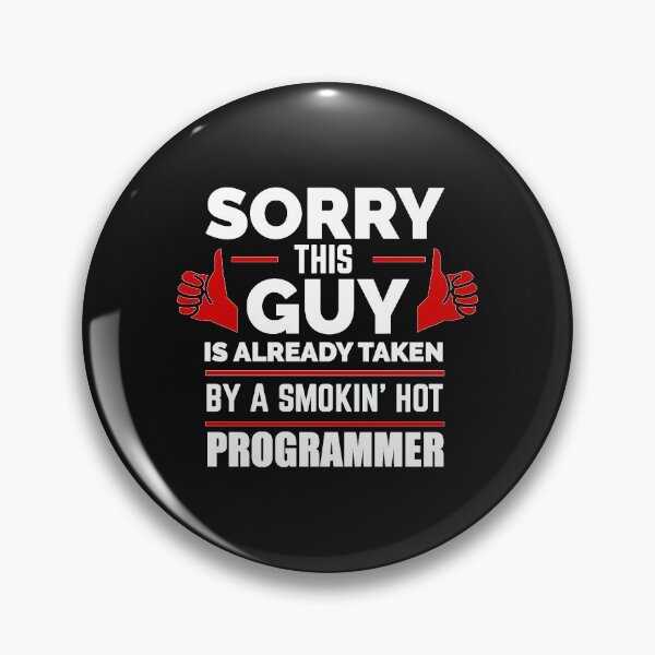 Item preview, Sorry Guy Already taken by hot Programmer designed and sold by losttribe.
