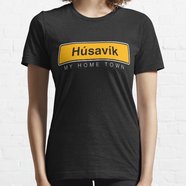 Eurovision  Fire Saga Husavik Iceland My Home Town Essential T-Shirt