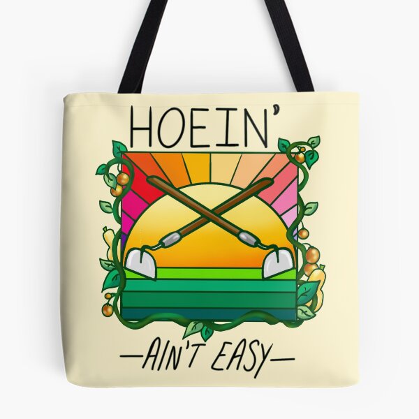 Item preview, Hoein' Ain't Easy designed and sold by sagespirit.