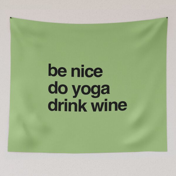 Item preview, Be Nice Do Yoga Drink Wine designed and sold by Tantatee.