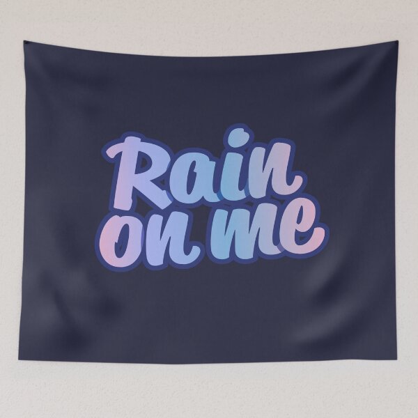 Item preview, Rain on me designed and sold by theriskworld.