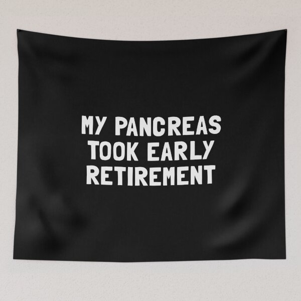 Item preview, My Pancreas Took Early Retirement - Diabetes  designed and sold by T-shirt For You.