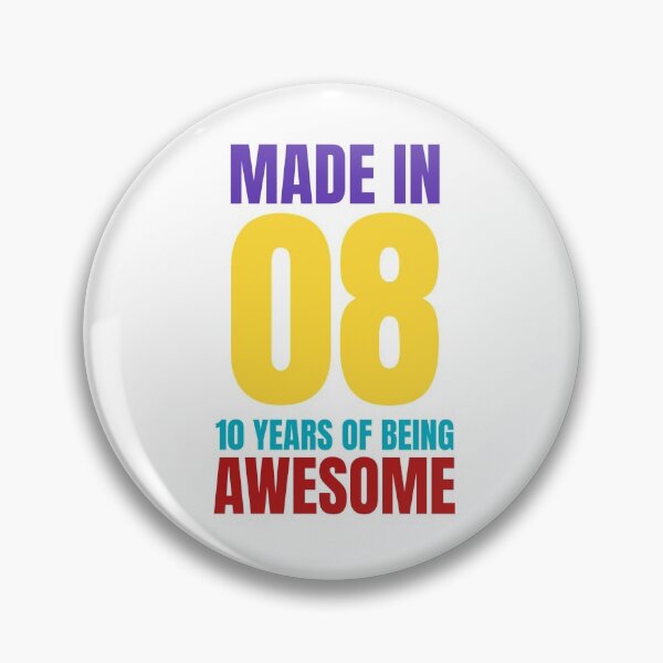 Item preview, MADE IN 08 10 YEARS OF BEING AWSOME designed and sold by Isheilstylish.