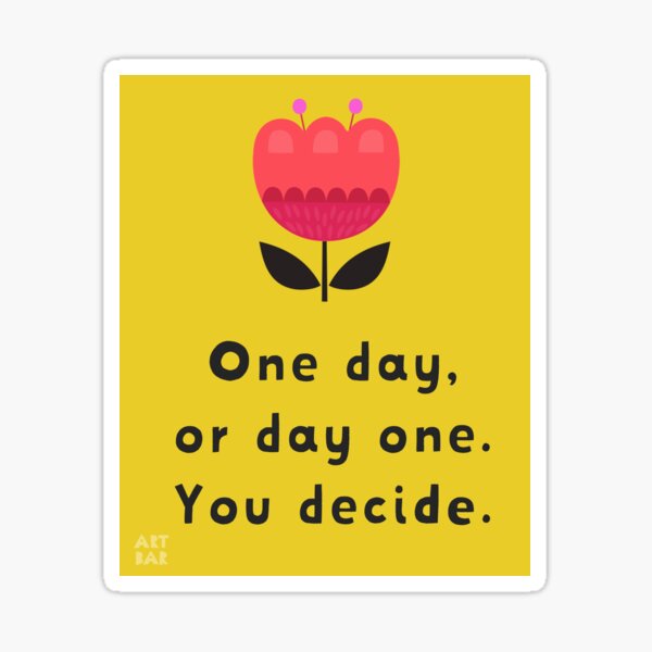 One day, or day one Sticker