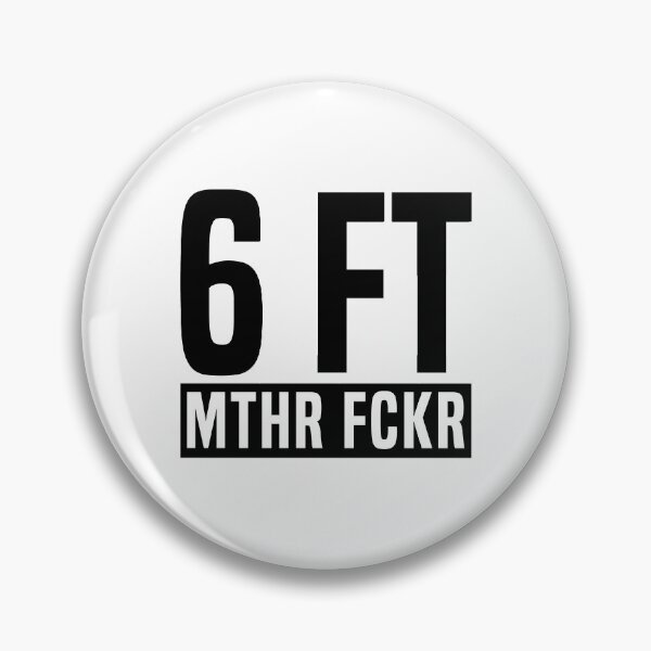 Item preview, 6 Ft Mthr Fckr designed and sold by T-shirt For You.