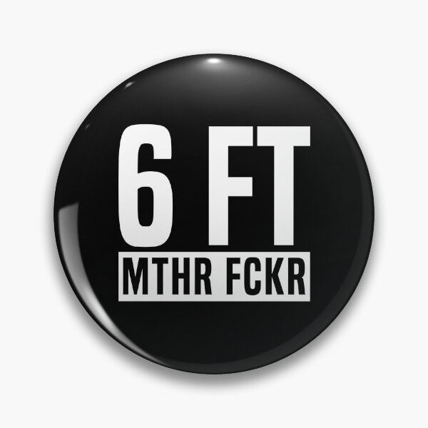Item preview, 6 Ft Mthr Fckr designed and sold by T-shirt For You.