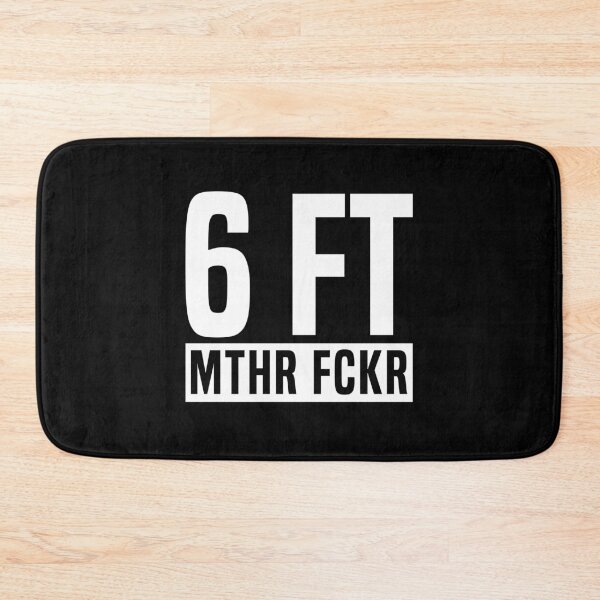 Item preview, 6 Ft Mthr Fckr designed and sold by T-shirt For You.