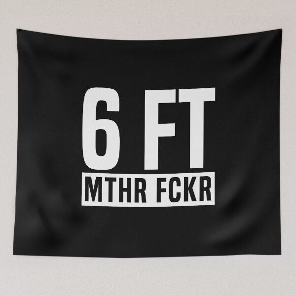 Item preview, 6 Ft Mthr Fckr designed and sold by T-shirt For You.