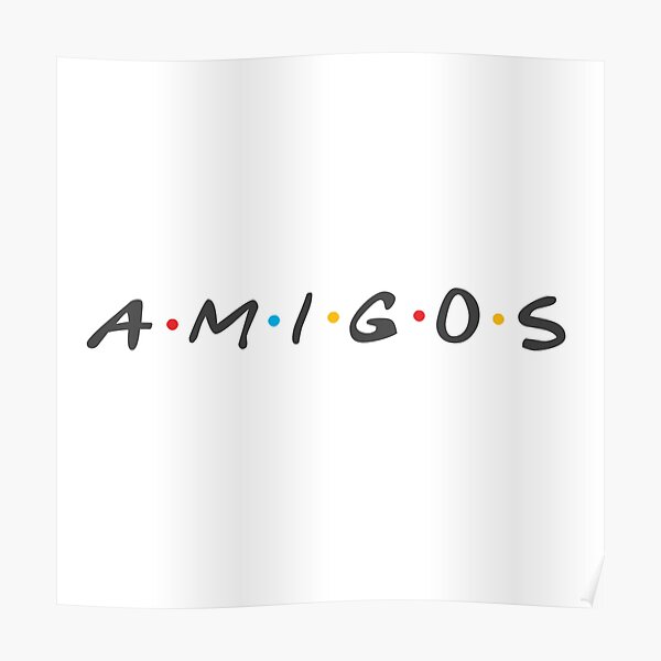 Poster Amigos Redbubble