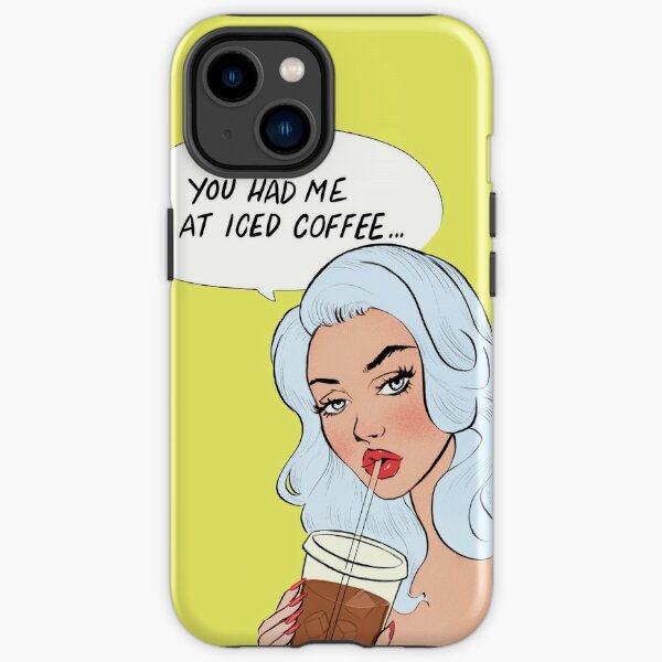 You Had Me Iced Coffee iPhone Tough Case