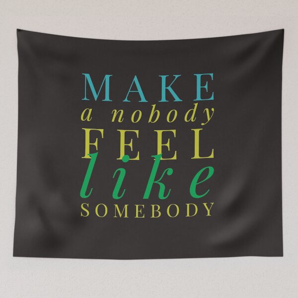 Item preview, Make a nobody feel like somebody designed and sold by PaperDreamPod.