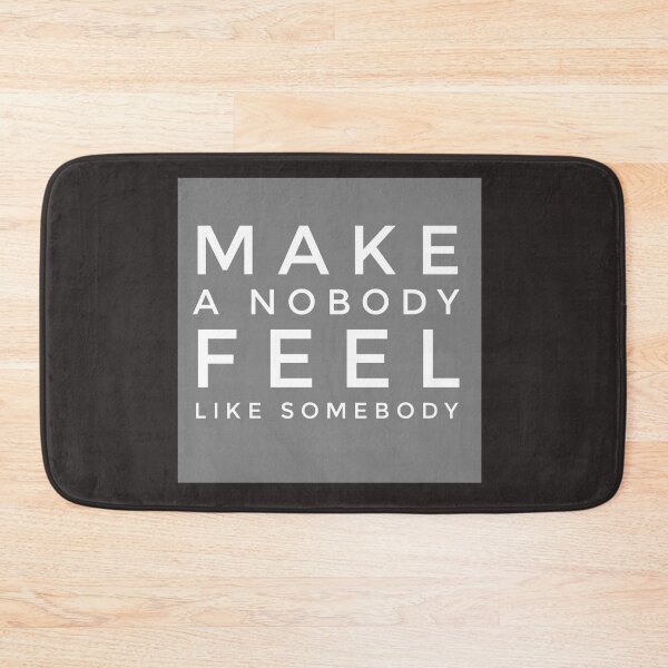 Item preview, Make a nobody feel like somebody designed and sold by PaperDreamPod.
