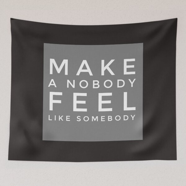 Item preview, Make a nobody feel like somebody designed and sold by PaperDreamPod.