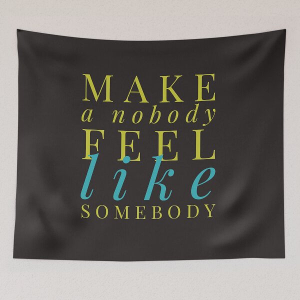 Item preview, Make a nobody feel like somebody designed and sold by PaperDreamPod.
