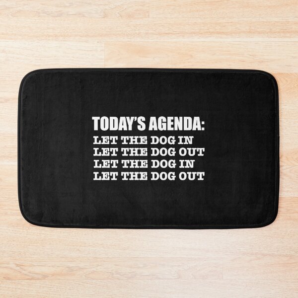 Item preview, Today's agenda let the dog out let the dog in dog lover designed and sold by losttribe.