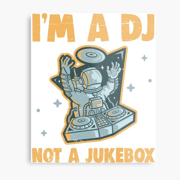 I'm A DJ Not A Jukebox Funny Deejay No Requests Metal Print