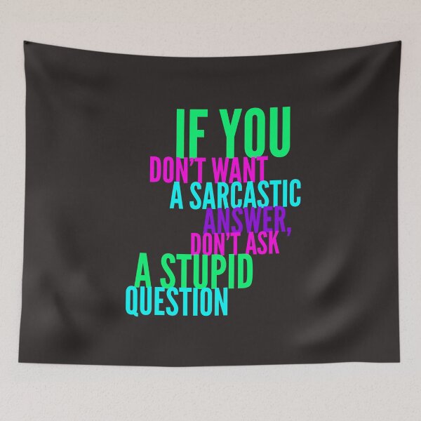 Item preview, Sarcastic answer for sarcastic question designed and sold by PaperDreamPod.
