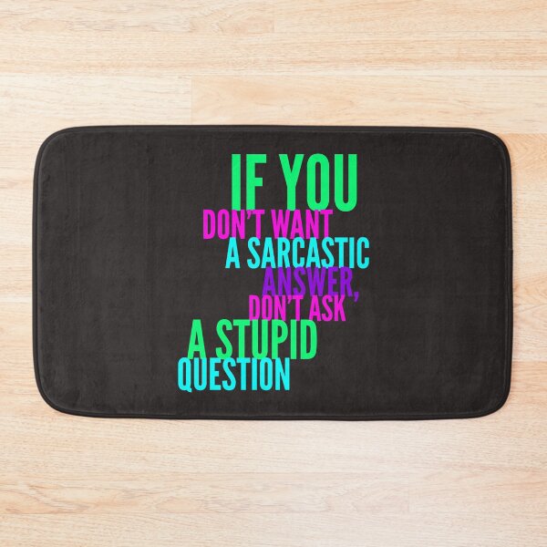 Item preview, Sarcastic answer for sarcastic question designed and sold by PaperDreamPod.
